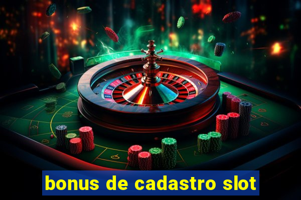 bonus de cadastro slot