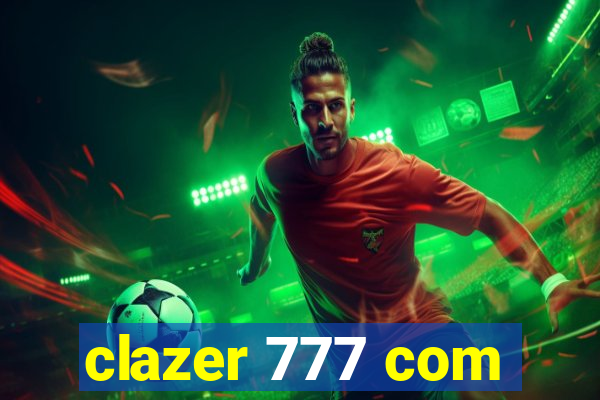 clazer 777 com