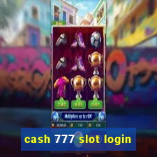 cash 777 slot login