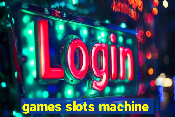 games slots machine