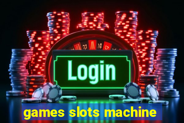 games slots machine