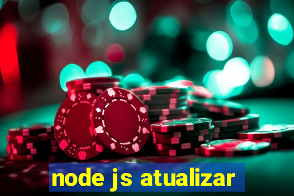 node js atualizar