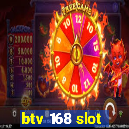 btv 168 slot