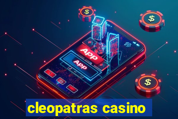 cleopatras casino