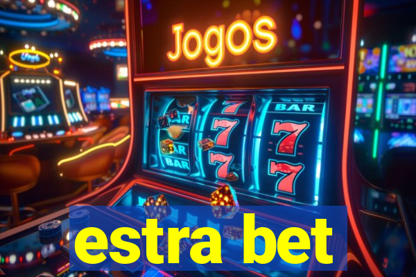 estra bet