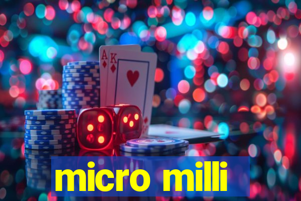 micro milli