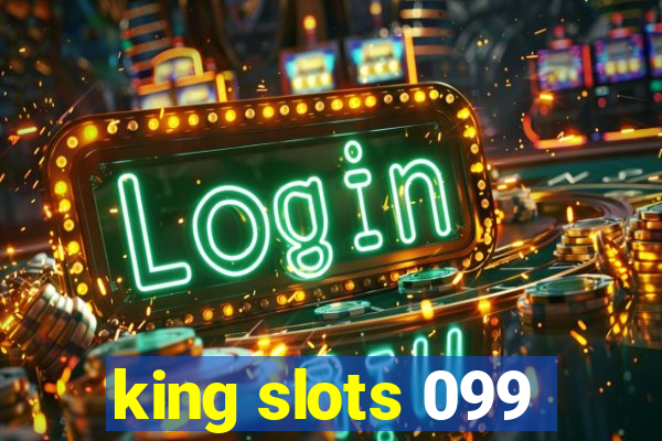 king slots 099