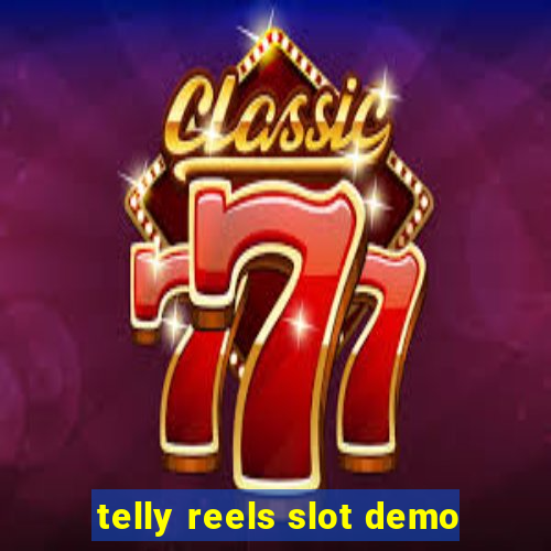 telly reels slot demo