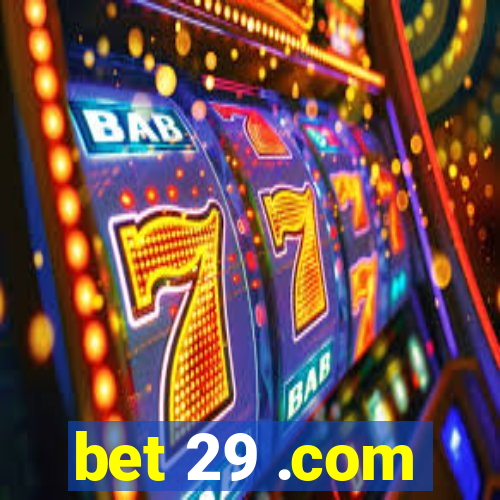 bet 29 .com