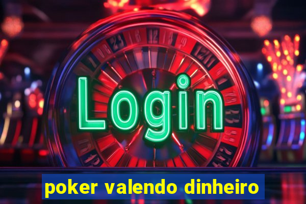 poker valendo dinheiro