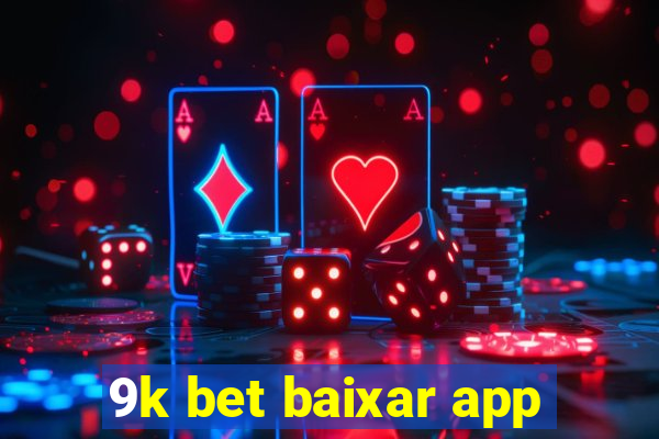 9k bet baixar app