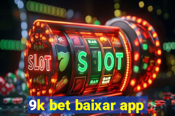 9k bet baixar app