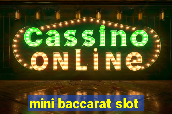 mini baccarat slot