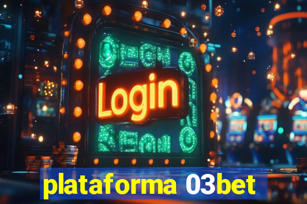 plataforma 03bet