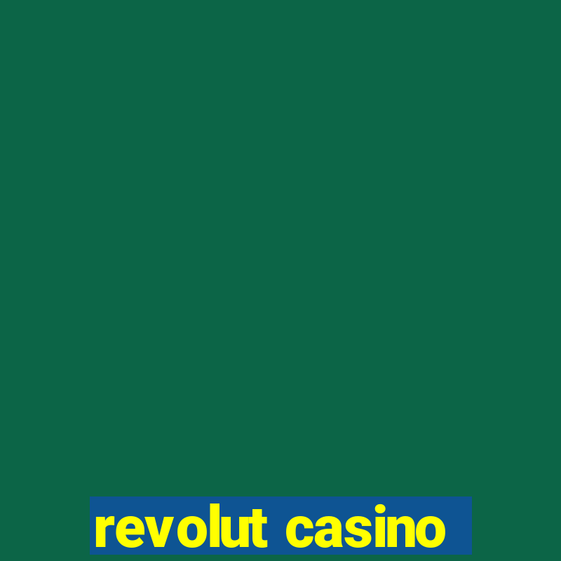 revolut casino