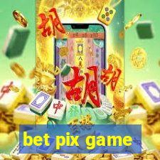 bet pix game