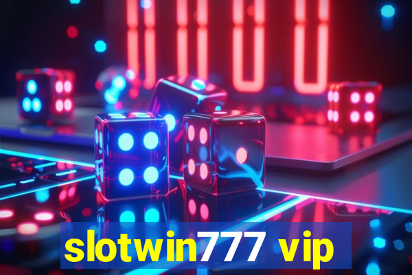 slotwin777 vip