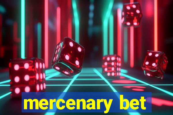 mercenary bet