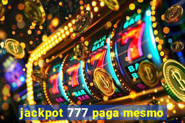 jackpot 777 paga mesmo