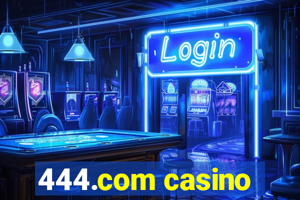 444.com casino