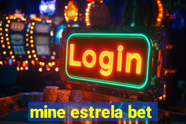 mine estrela bet