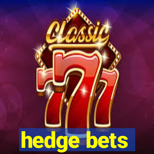 hedge bets