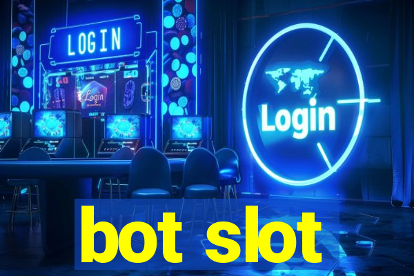 bot slot