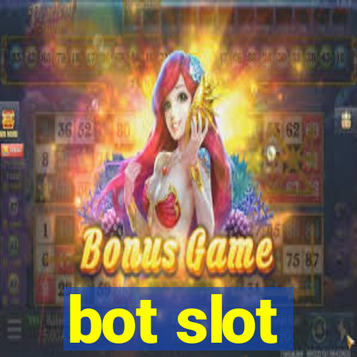 bot slot