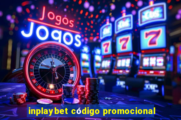 inplaybet código promocional