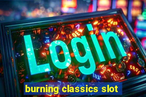 burning classics slot