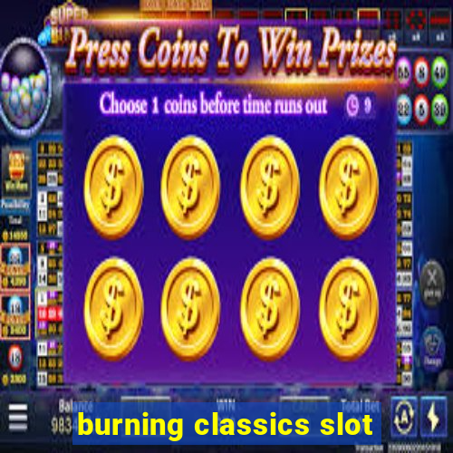 burning classics slot