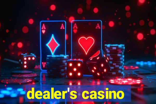 dealer's casino