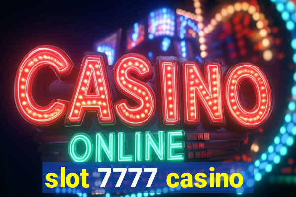 slot 7777 casino