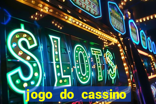 jogo do cassino que ganha dinheiro