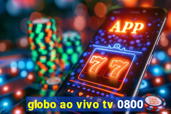 globo ao vivo tv 0800