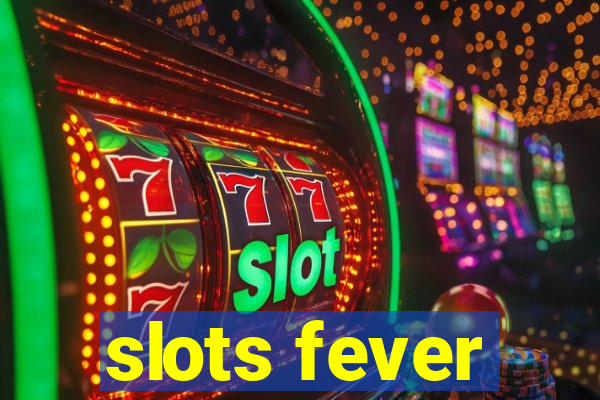 slots fever