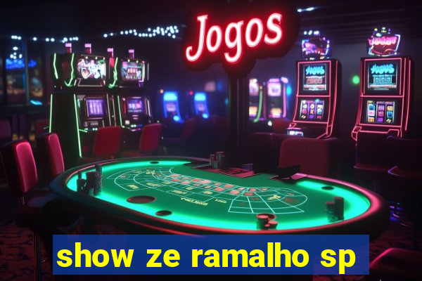 show ze ramalho sp