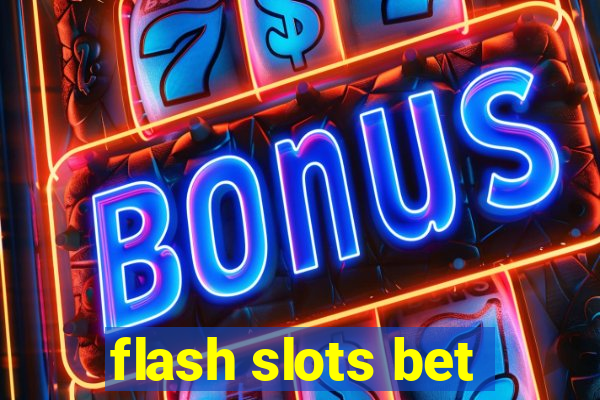 flash slots bet