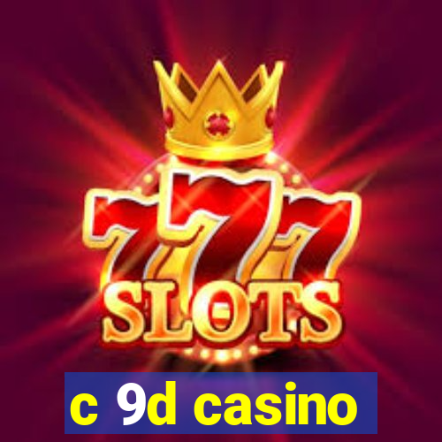 c 9d casino