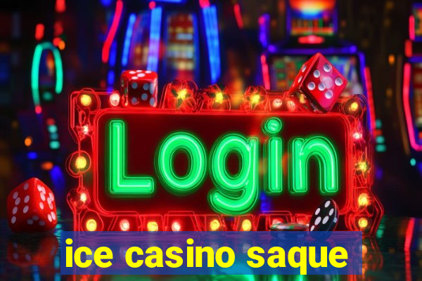 ice casino saque