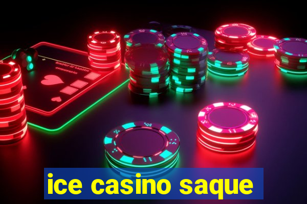 ice casino saque