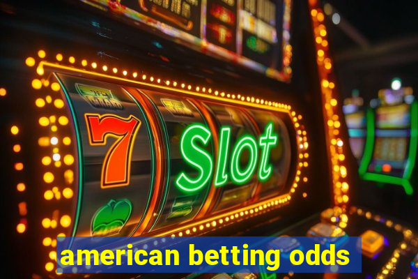 american betting odds