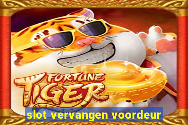 slot vervangen voordeur