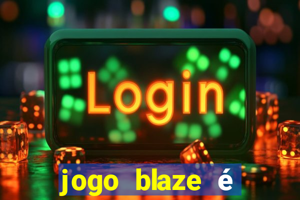 jogo blaze é legal no brasil