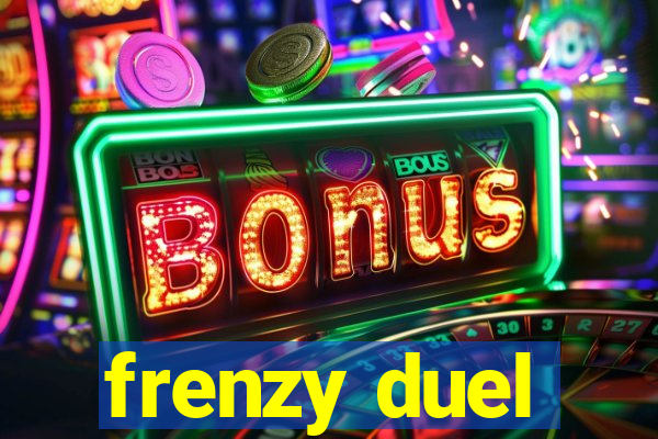 frenzy duel