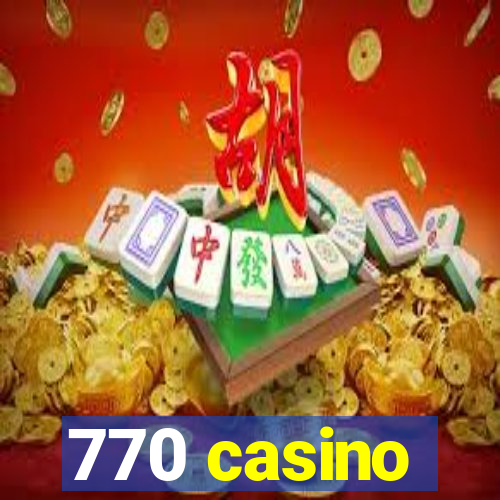 770 casino