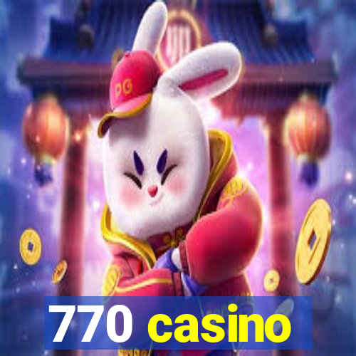 770 casino