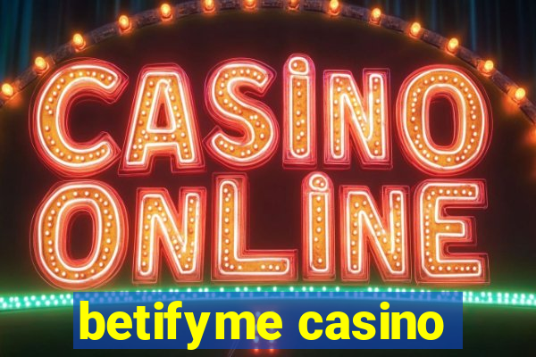 betifyme casino