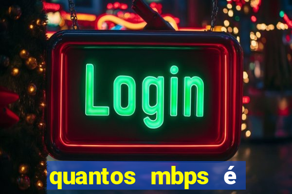 quantos mbps é bom para jogar