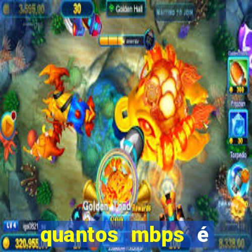 quantos mbps é bom para jogar